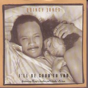 Quincy Jones Featuring Ray Charles And Chaka Khan - I'll Be Good To You (7", Single)