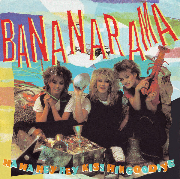 Bananarama - Na Na Hey Hey Kiss Him Goodbye (7", Single, Inj)