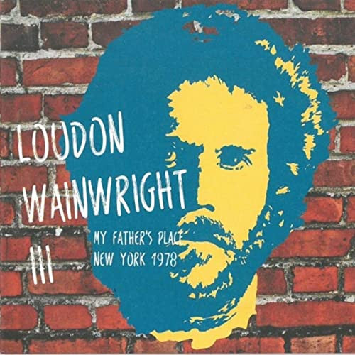 Loudon Wainwright III - My Father's Place New York 1978 (CD, Unofficial)