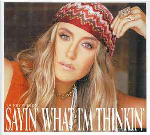 Lainey Wilson - Sayin' What I'm Thinkin' (LP, Album, RE)