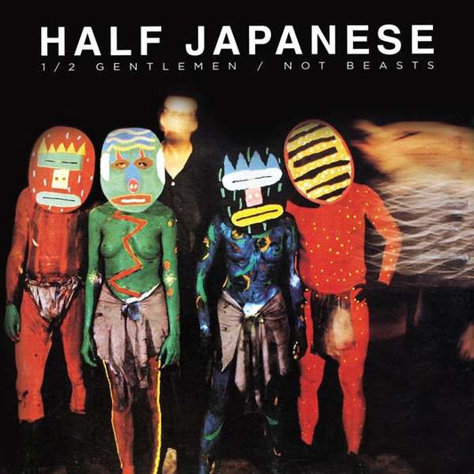 Half Japanese* - 1/2 Gentlemen / Not Beasts (2xLP, Album, RE)