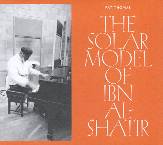 Pat Thomas - The Solar Model Of Ibn Al​-​Shatir (CD, Album, Ltd)
