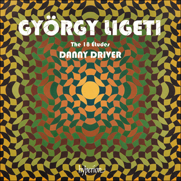 Ligeti*, Danny Driver - The 18 Études (CD, Album)