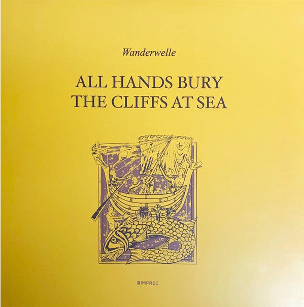 Wanderwelle - All Hands Bury The Cliffs At Sea (LP, Album)