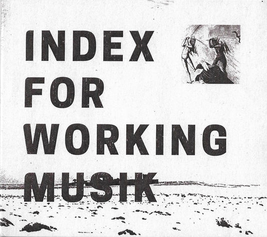 Index For Working Musik - Dragging The Needlework For The Kids At Uphole (CD, Album)