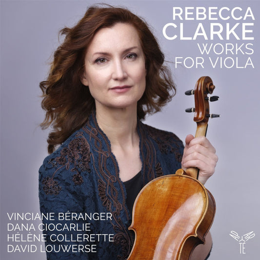 Rebecca Clarke, Vinciane Béranger, Dana Ciocarlie, Hélène Collerette, David Louwerse - Works For Viola (CD)