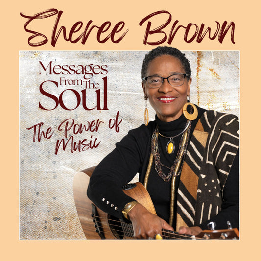 Sheree Brown - Messages From The Soul...The Power Of Music (CD, Album)