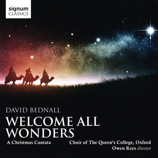 David Bednall, The Choir Of The Queen's College, Oxford - Welcome All Wonders - A Christmas Cantata (CD)
