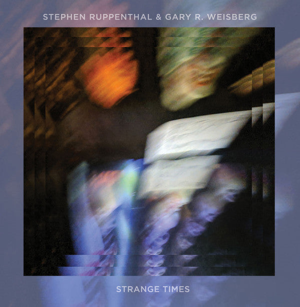 Stephen Ruppenthal, Gary R. Weisberg - Strange Times (CD, Album)