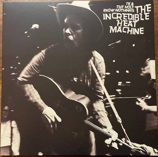 TK & The Holy Know-Nothings - The Incredible Heat Machine (LP, Album)