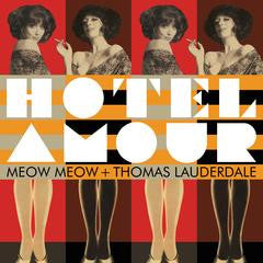 Meow Meow (3), Thomas Lauderdale - Hotel Amour (CD, Album)