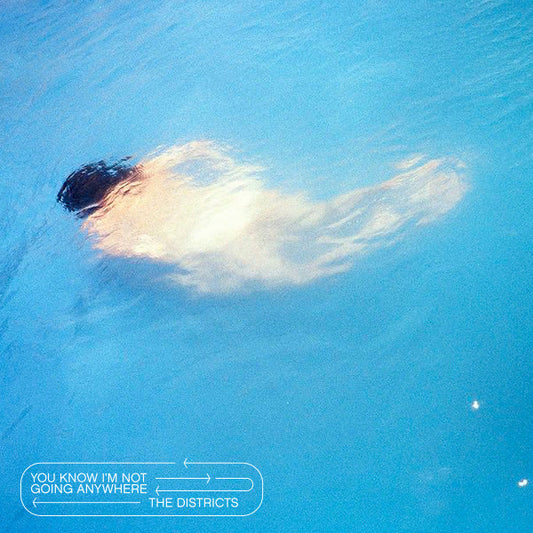 The Districts (3) - You Know I'm Not Going Anywhere (CD, Album)