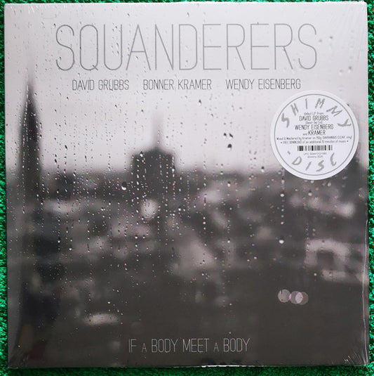 Squanderers - If A Body Meet A Body (LP, Album, Cle)