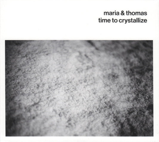 Maria* & Thomas* - Time To Crystallize (CD, Album)