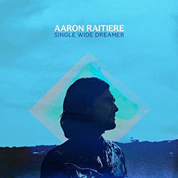 Aaron Raitiere - Single Wide Dreamer (CD, Album)
