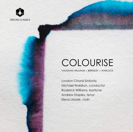 London Choral Sinfonia, Michael Waldron, Roderick Williams (3), Andrew Staples, Elena Urioste - Colourise (CD)
