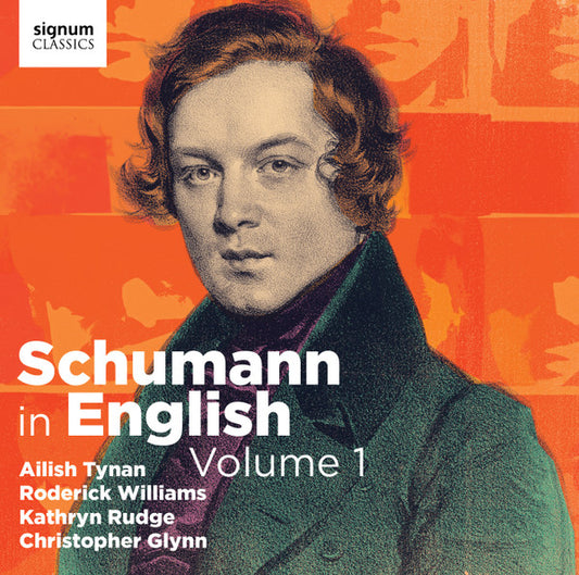 Schumann*, Ailish Tynan, Roderick Williams (3), Kathryn Rudge, Christopher Glynn - Schumann In English Volume 1 (CD)