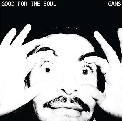 GANS (7) - Good For The Soul (LP)