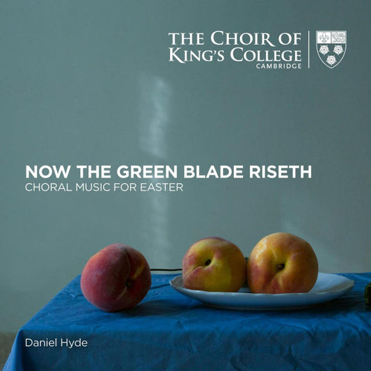 The King's College Choir Of Cambridge, Daniel Hyde - Now The Green Blade Riseth: Choral Music For Easter (CD, Album)