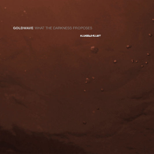 Goldwave - What The Darkness Proposes (2x12", Album)