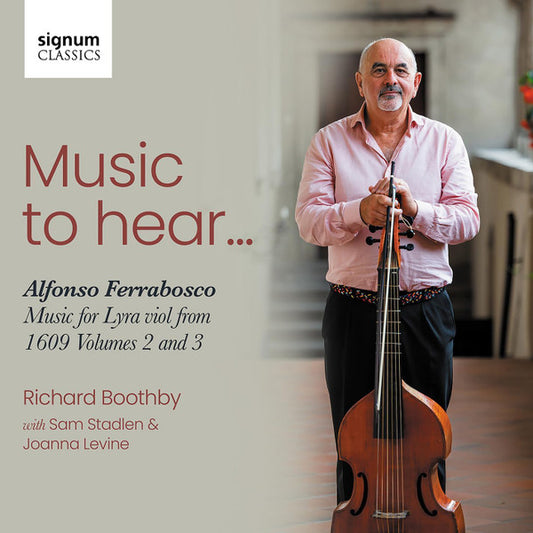 Alfonso Ferrabosco - Richard Boothby With Sam Stadlen & Joanna Levine - Music To Hear... Music For Lyra Viol From 1609 Volumes 2 And 3 (2xCD, Album)