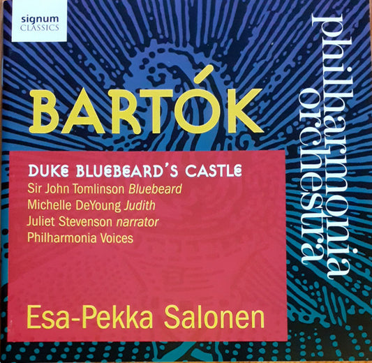 Bartók* - Philharmonia Orchestra, Sir John Tomlinson*, Michelle DeYoung, Juliet Stevenson, Philharmonia Voices, Esa-Pekka Salonen - Duke Bluebeard's Castle (CD, Album)