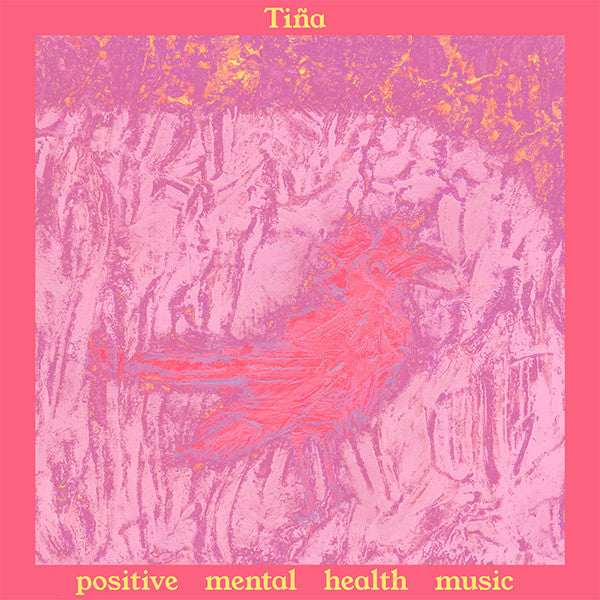Tiña - Positive Mental Health Music (LP, Album, Tra)