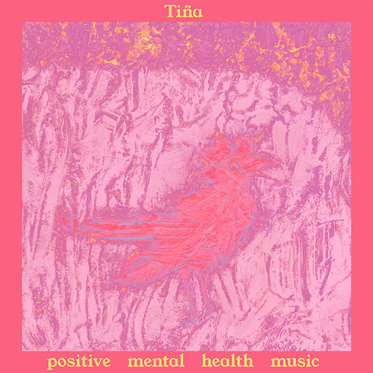 Tiña - Positive Mental Health Music (LP, Album, Tra)
