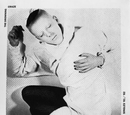 The Drowning Craze* - Singles ’81 / ’82 (CD, Comp)