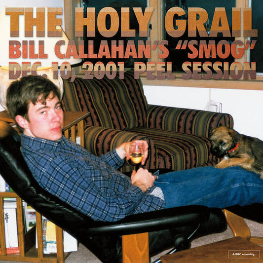 Bill Callahan's "Smog"* - The Holy Grail: Bill Callahan's "Smog" Dec. 10, 2001 Peel Session (12", EP)