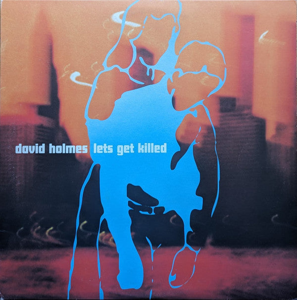 David Holmes - Lets Get Killed (2xLP, Album)