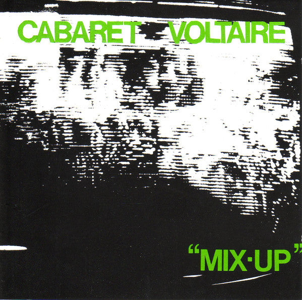 Cabaret Voltaire - Mix-Up (CD, Album, RE, RP, Ude)