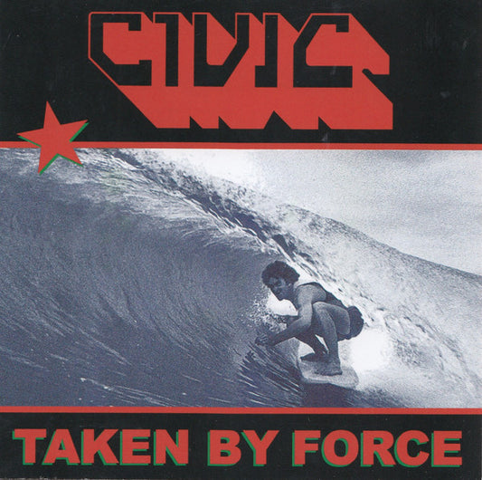 Civic (5) - Taken By Force (CD, Album)