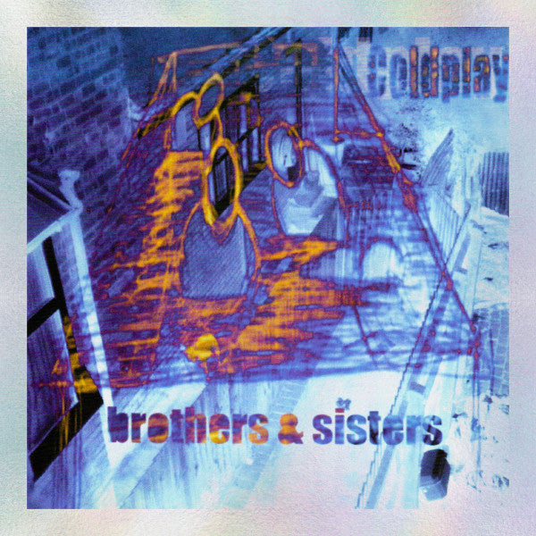 Coldplay - Brothers & Sisters (7", Blu + 7", Pin + EP, Ltd, RE, RM, 25t)