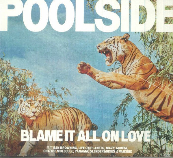 Poolside - Blame It All On Love (CD, Album)