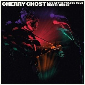 Cherry Ghost - Live At The Trades Club, Hebden Bridge – January 25, 2015 (2xLP, Album, RSD, S/Edition)