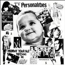 Television Personalities - Mummy You're Not Watching Me (CD, Album, RE)