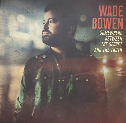 Wade Bowen - Somewhere Between The Secret And The Truth (LP, Album, Blu)