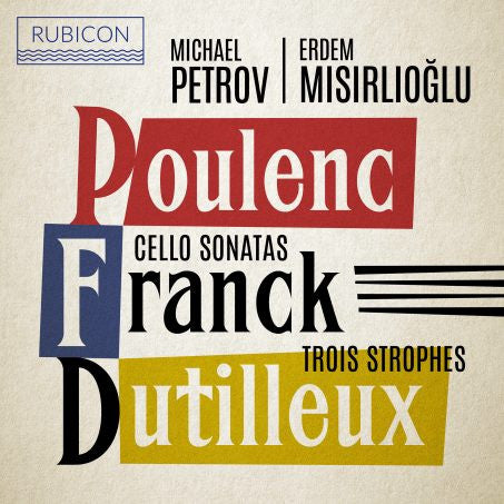 Michael Petrov, Erdem Misirlioglu, Poulenc*, Franck*, Dutilleux* - Cello Sonatas & Trois Strophes (CD, Album)