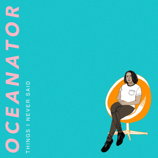 Oceanator - Things I Never Said (LP, Album, Ora)