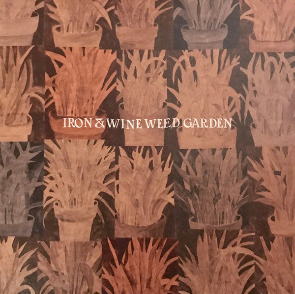 Iron & Wine* - Weed Garden (12", EP)