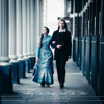 Josienne Clarke And Ben Walker - Nothing Can Bring Back The Hour (LP, RE)