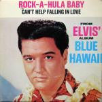 Elvis Presley With The Jordanaires - Rock-A-Hula Baby c/w Can't Help Falling In Love (7", Single, RE)