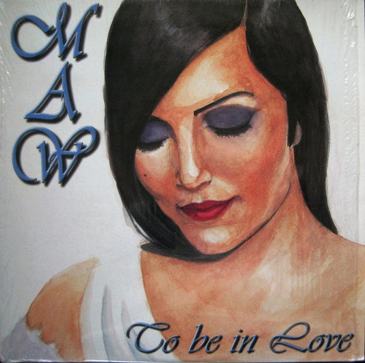 MAW* - To Be In Love (12")