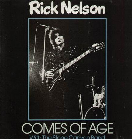 Rick Nelson & The Stone Canyon Band - Comes Of Age (LP, Comp)