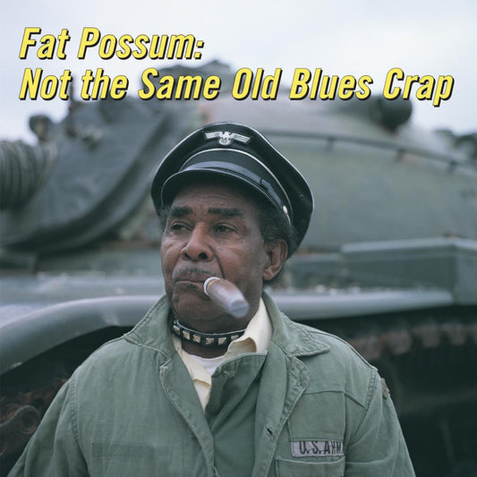 Various - Fat Possum: Not The Same Old Blues Crap (LP, Comp, RE, Yel)