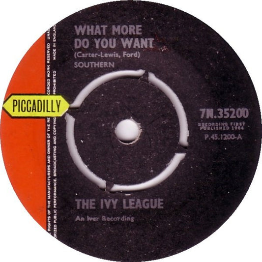 The Ivy League - What More Do You Want (7", Single, Pus)