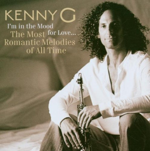 Kenny G (2) - I'm In The Mood For Love... The Most Romantic Melodies Of All Time  (CD, Album)