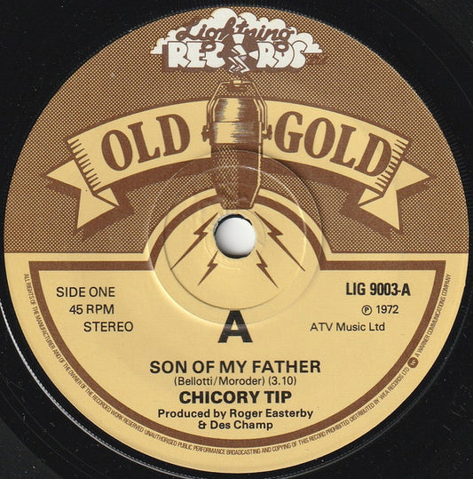 Chicory Tip - Son Of My Father / What's Your Name (7", Single)