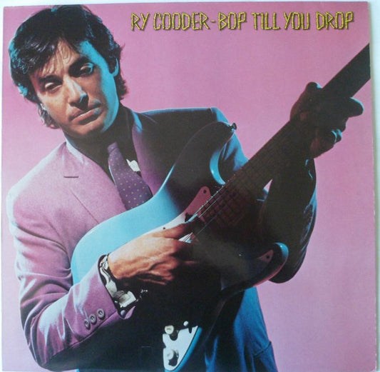 Ry Cooder - Bop Till You Drop (LP, Album, RE)